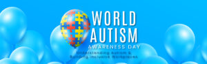 Why World Autism Awareness Day Matters?